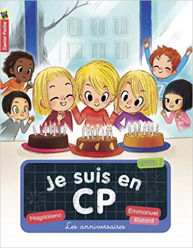 JE SUIS EN CP T10 - LES ANNIVERSAIRES     